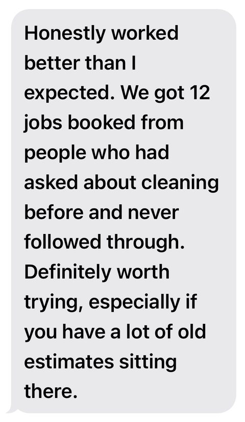 Text from Elizabeth at Deep Cleaning Seattle: we got 12 jobs booked from people who had asked about cleaning before